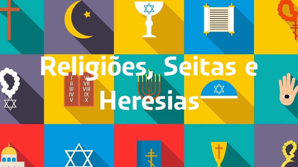 Religiões, Seitas e Heresias